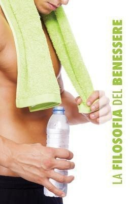 La Filosofia del Benessere(Italian, Paperback, Atkinson William Walker Ramacharaka)