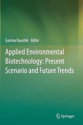 Applied Environmental Biotechnology: Present Scenario and Future Trends(English, Hardcover, unknown)
