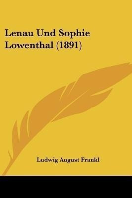 Lenau Und Sophie Lowenthal (1891)(German, Paperback, unknown)