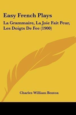 Easy French Plays(English, Paperback, Benton Charles William)