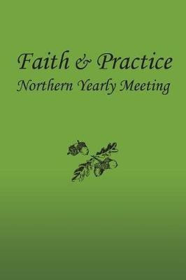 Faith and Practice(English, Paperback, F, P Committee Northern Yearly Meeting)