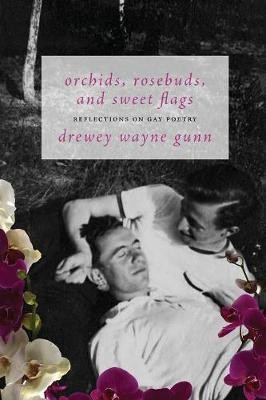 Orchids, Rosebuds, and Sweet Flags(English, Paperback, Gunn Drewey Wayne)