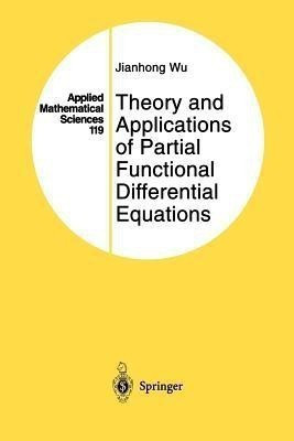 Theory and Applications of Partial Functional Differential Equations(English, Paperback, Wu Jianhong)