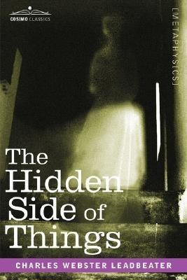 The Hidden Side of Things(English, Paperback, Leadbeater Charles Webster)