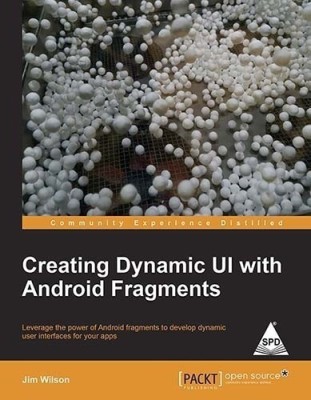 Creating Dynamic UI with Android Fragments(English, Paperback, Wilson Jim)