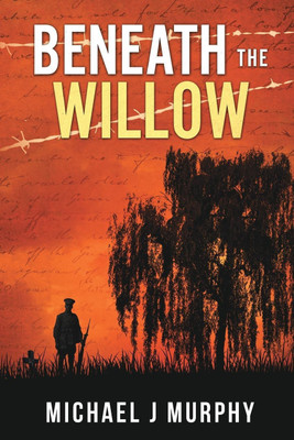 Beneath the Willow(English, Paperback, Murphy Michael J)