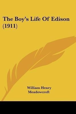The Boy's Life Of Edison (1911)(English, Paperback, Meadowcroft William Henry)