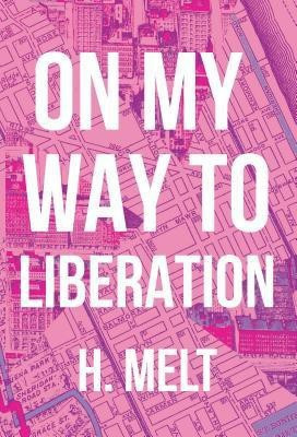 On My Way to Liberation(English, Paperback, Melt H.)