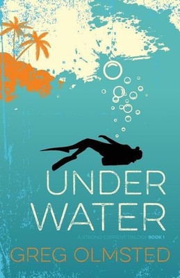 Under Water(English, Paperback, Olmsted Greg)