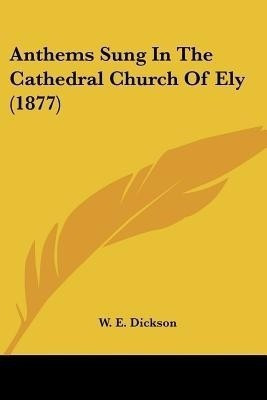Anthems Sung In The Cathedral Church Of Ely (1877)(English, Paperback, unknown)