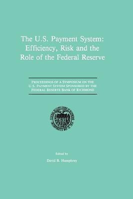 The U.S. Payment System: Efficiency, Risk and the Role of the Federal Reserve(English, Paperback, unknown)