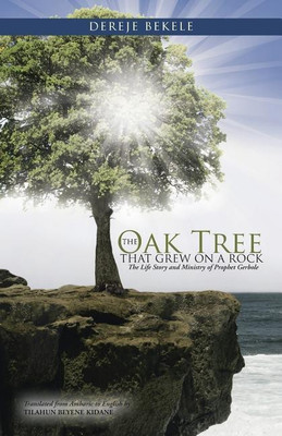 The Oak Tree that Grew on a Rock(English, Paperback, Bekele Dereje)