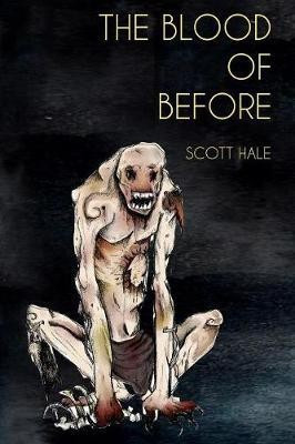The Blood of Before(English, Paperback, Hale Scott)