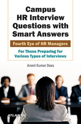 Campus HR Interview Questions with Smart Answers Fourth Eye of HR Managers(English, Hardcover, Dass Anant Kumar)