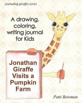 Jonathan Giraffe Visits a Pumpkin Farm(English, Paperback, Bowman Patti)