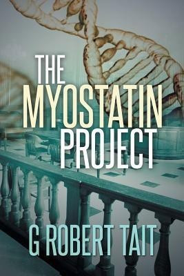 The Myostatin Project(English, Paperback, Tait G Robert)