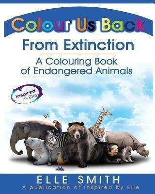 Colour Us Back From Extinction(English, Paperback, Smith Elle)