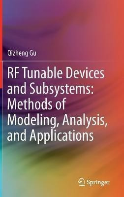 RF Tunable Devices and Subsystems: Methods of Modeling, Analysis, and Applications(English, Hardcover, Gu Qizheng)