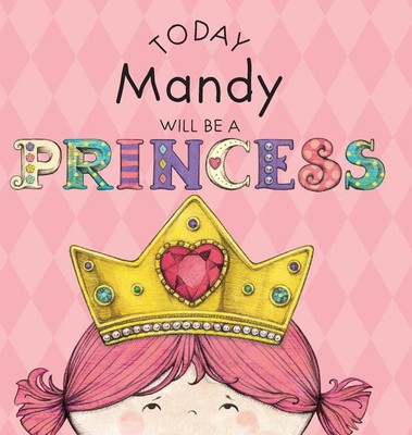 Today Mandy Will Be a Princess(English, Hardcover, Croyle Paula)