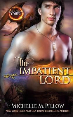 The Impatient Lord(English, Paperback, Pillow Michelle M)