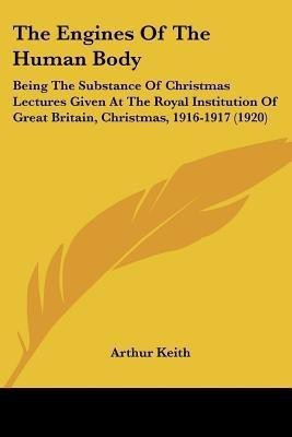 The Engines Of The Human Body(English, Paperback, Keith Arthur)