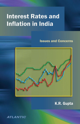 Interest Rates and Inflation in India Issues and Concerns(English, Hardcover, Gupta K. R.)