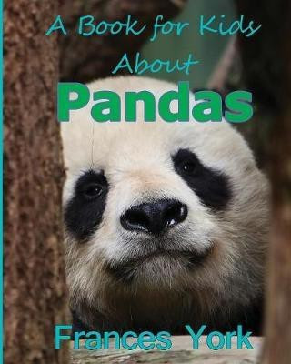 A Book For Kids About Pandas(English, Paperback, York Frances)
