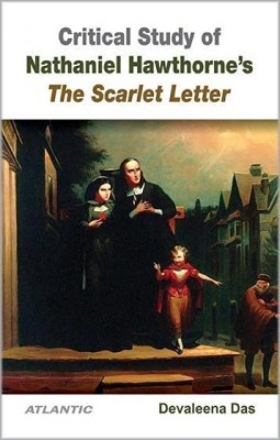 Critical Study of Nathaniel Hawthorne'S the Scarlet Letter(English, Paperback, Das Devaleena)