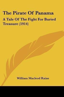 The Pirate Of Panama(English, Paperback, Raine William MacLeod)