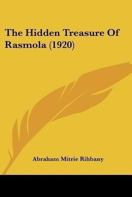The Hidden Treasure Of Rasmola (1920)(English, Paperback, Rihbany Abraham Mitrie)