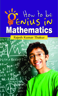 How to be Genius in Mathematics(English, Book, Thakur Rajesh Kumar)