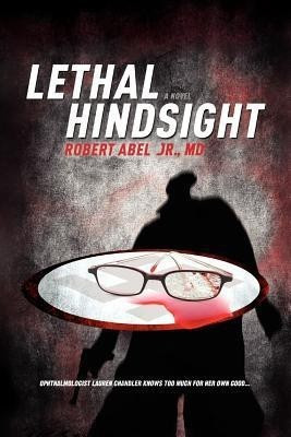 Lethal Hindsight(English, Paperback, Abel Robert Jr)
