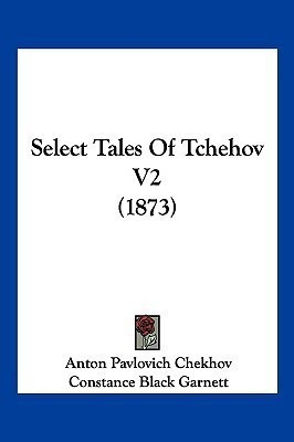 Select Tales Of Tchehov V2 (1873)(English, Paperback, Chekhov Anton Pavlovich)