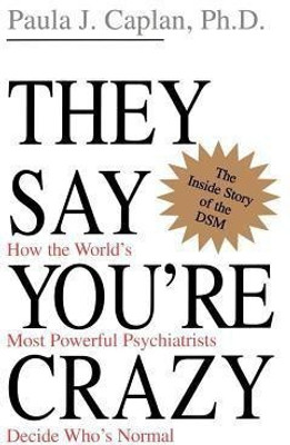 They Say You're Crazy(English, Paperback, Caplan Paula)