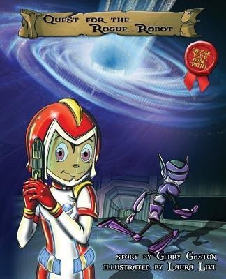 Quest for the Rogue Robot(English, Paperback, Gaston Gerry)