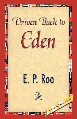 Driven Back to Eden(English, Hardcover, Roe Edward Payson)