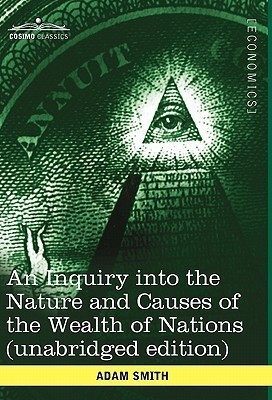 An Inquiry Into the Nature and Causes of the Wealth of Nations (Unabridged Edition)(English, Hardcover, Smith Adam)