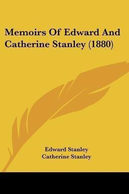 Memoirs Of Edward And Catherine Stanley (1880)(English, Paperback, Stanley Edward)