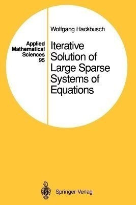 Iterative Solution of Large Sparse Systems of Equations(English, Paperback, Hackbusch Wolfgang)