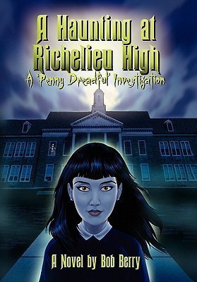 A Haunting at Richelieu High(English, Paperback, Berry Bob)