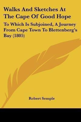Walks And Sketches At The Cape Of Good Hope(English, Paperback, Semple Robert)