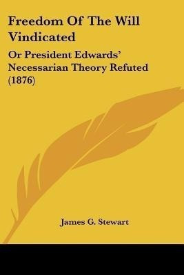 Freedom Of The Will Vindicated(English, Paperback, Stewart James G)