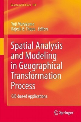 Spatial Analysis and Modeling in Geographical Transformation Process(English, Hardcover, unknown)