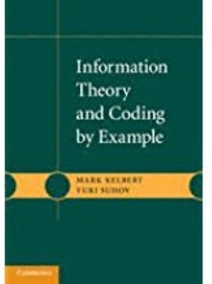 Information Theory and Coding by Example South Asian Edition(English, Paperback, Kelbert Mark)