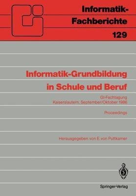 Informatik-Grundbildung in Schule und Beruf(German, Paperback, unknown)