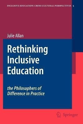 Rethinking Inclusive Education: The Philosophers of Difference in Practice(English, Paperback, Allan Julie)