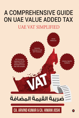 A Comprehensive Guide on UAE Value Added Tax(English, Paperback, Kumar Ca. Arvind)