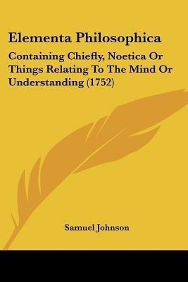 Elementa Philosophica(English, Paperback, Johnson Samuel)