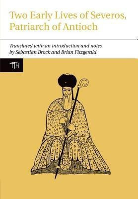 Two Early Lives of Severos, Patriarch of Antioch(English, Paperback, unknown)