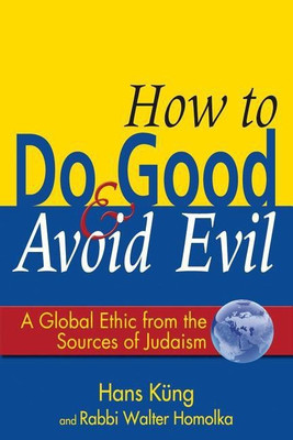 How to Do Good & Avoid Evil(English, Paperback, Homolka Walter Rabbi)